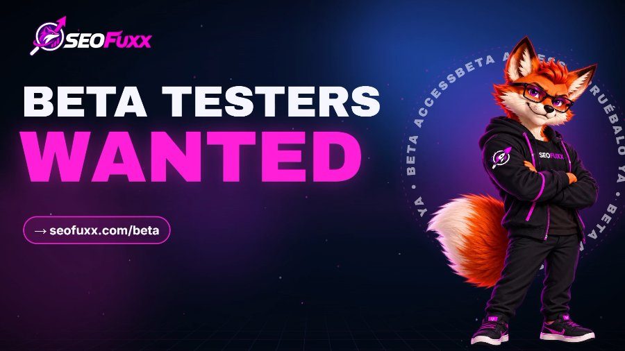 Conviértete en beta tester de SEOFuxx